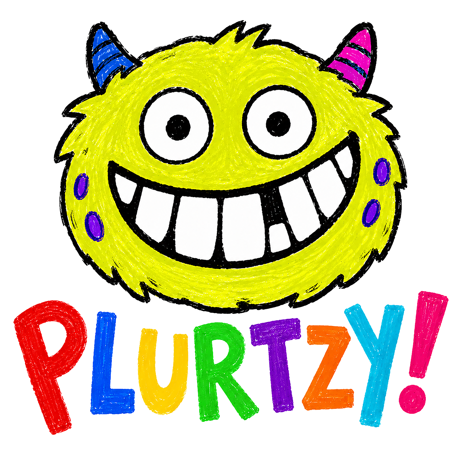 PLURTZY!
